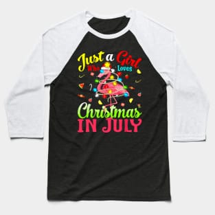 Just A Girl Who Loves Christmas In July Flamingo Baseball T-Shirt